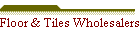 Floor & Tiles Wholesalers