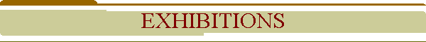EXHIBITIONS