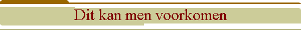 Dit kan men voorkomen